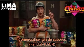 Chaves Comercial Switch de Sabores Fandub PTBR [upl. by Eirrol]