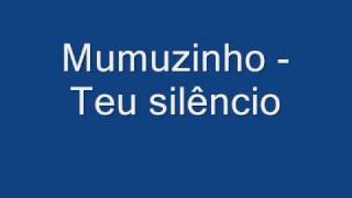 Mumuzinho Teu silencio [upl. by Winny]