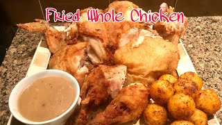 CRISPY FRIED WHOLE CHICKEN [upl. by Eicnahc443]