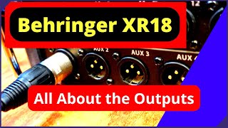 Behringer XR18 amp Midas MR18 Output WalkThru All About XAir Audio Mixer Outputs [upl. by Otrebliw]