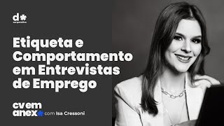 quotEtiqueta e Comportamento em Entrevistaquot no CV em Anexo [upl. by Tierney]