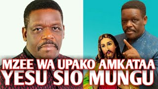 MZEE WA UPAKO GUMZO AMKATAA YESU KRISTO ASEMA SIO MUNGU  JUMAPILI SIO SIKU YA KUABUDU [upl. by Ottilie401]