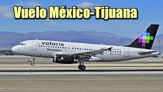 Vuelo MéxicoTijuana  Volaris 813 A320 [upl. by Pharaoh]