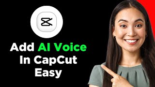 How To Add AI Voice In CapCut Easy 2024 Step By Step Guide [upl. by Enomis]