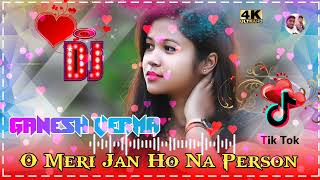 O Meri Jaan Ho Na Pareshan Dj Remix। 💘 Love Song 💓 Haye O Meri Jan Na Ho person 💕 Ganesh Verma [upl. by Esinert449]