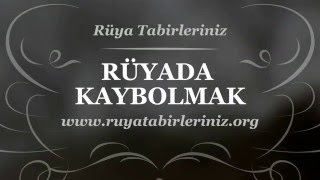 Rüyada Kaybolmak Nedir  Rüya Tabirleri Rüya Yorumu [upl. by Rafiq]