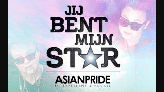 NEW AsianPride  Jij Bent Mijn Ster SONGTEKST [upl. by Enytnoel428]