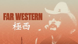 FAR WESTERN Trailer [upl. by Niel177]