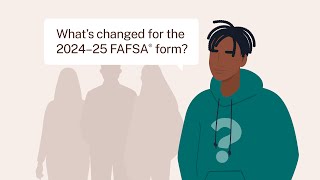 What’s Changed for the 2024–25 FAFSA® Form [upl. by Tahp]