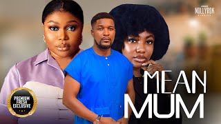 Mean Mum Ruth Kadiri Wole Ojo Angel Unigwe  Nigerian Movies  Latest Nigerian Movie 2024 [upl. by Anasor886]