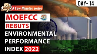 Few Minutes Series  MOEFCC rebuts Environmental Performance Index 2022  1st July 2022 [upl. by Ratib332]