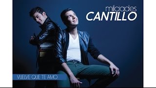 Milciades Cantillo  Vuelve que te Amo Official Audio [upl. by Wendelina123]