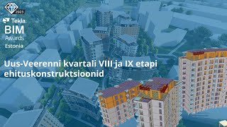 UusVeerenni kvartali VIII ja IX etapi ehituskonstruktsioonid  Tekla BIM Awards Estonia 2023 [upl. by Zurheide]