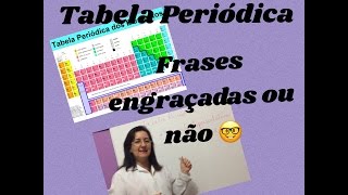 TABELA PERIÓDICA FRASES ENGRAÇADAS E NOMES DAS FAMÍLIAS [upl. by Ever]