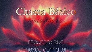 Desbloqueio do chakra base  Libertese do medo ♡  Muladhara [upl. by Uhayile595]