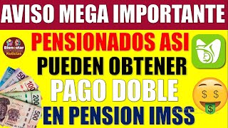 🥳🥊AVISO MEGA URGENTE📢Entérate como se puede obtener doble pensión para jubilados del IMSS 2024 [upl. by Astto]