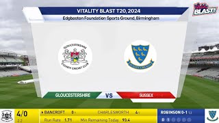 🔴 T20 Blast Live Gloucestershire Vs Sussex Live  GLO vs SUS Live  T20 Blast 2024 Live Match Today [upl. by Annahael]