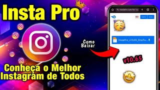 NOVO🔥COMO BAIXAR INSTA PRO ATUALIZADO 2024 COM NOVAS FUNÇÕES O Melhor Insta 🤩 [upl. by Adnar]