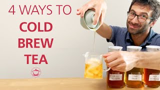 How to Cold Brew Tea 4 Ways to Make Iced Tea [upl. by Gwenn]