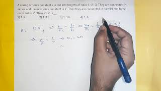 A spring of force constant k is cut into lengths of ratio 1 ∶ 2 ∶ 3  Oscillations  Physics [upl. by Ycnan]