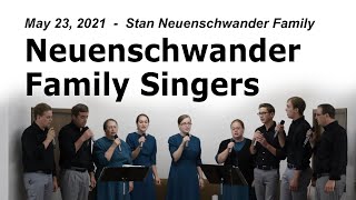 Neuenschwander Family  May 23 2021 Evening Service [upl. by Engud]