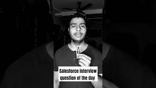 Salesforce interview question of the day Salesforce developer interview preparation salesforce [upl. by Ronoel]