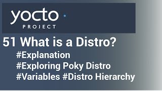 Yocto Tutorial  51 What is a Distro  Poky Distro  Distro Variables amp Features [upl. by Hampton]