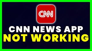 CNN App Not Working How to Fix CNN News App Not Working [upl. by Silvia23]