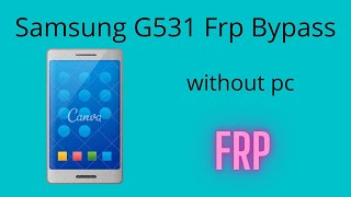 samsung G531 frp bypass [upl. by Ennelram]