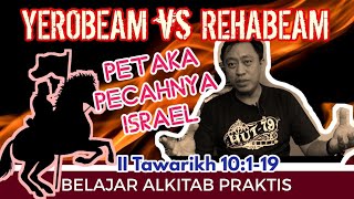 Yerobeam vs Rehabeam PETAKA PECAHNYA ISRAEL Belajar Alkitab Praktis II Taw 10119 [upl. by Wallinga6]