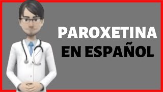 PAROXETINA Paroxetine Paxil review EN ESPAÑOL [upl. by Eecyaj726]