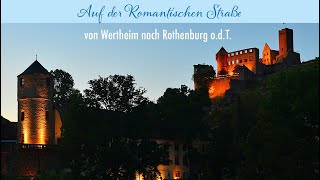 Auf der Romantischen Straße – Abschnitt 2 von Wertheim nach Rothenburg odT [upl. by Lecram]