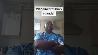 WANDSWORTH HMP SCANDAL [upl. by Apps]