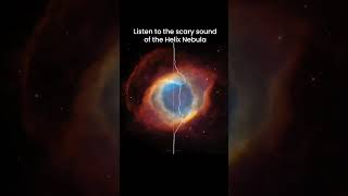 The scary sound of the Helix Nebula [upl. by Hamlin209]