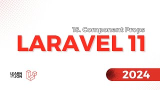 LARAVEL 11 Crash Course for Beginners 2024  18 Component Prop Web Developer Path [upl. by Maybelle]