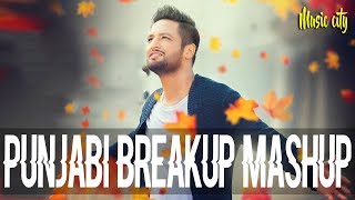 Punjabi Breakup Mashup  Nonstop Dj Remix Songs 2017  Latest Punjabi Songs 2017 [upl. by Schiff]