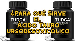 ¿Para qué Sirve el Ácido Tauroursodesoxicólico TUDCA [upl. by Dell]