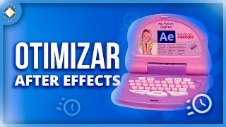 7 FORMAS de OTIMIZAR o AFTER EFFECTS no PC DA XUXA [upl. by Pease]