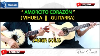 AMORCITO CORAZON  VIHUELA  GUITARRA  JAVER SOLIS [upl. by Lorette]