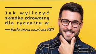 Jak wyliczyć składkę zdrowotną dla ryczałtu w Rachmistrzu nexonexo PRO [upl. by Nala]