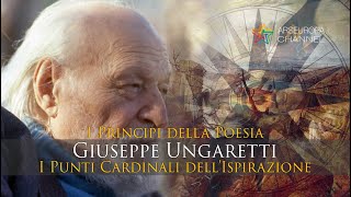 I PUNTI CARDINALI DELLISPIRAZIONE  Giuseppe Ungaretti  I principi della poesia [upl. by Imaj]