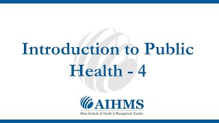 Introduction to Public Health  2024  Class 4  Online Video Tutorial by AIHMS [upl. by Joliet]