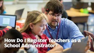 How Do I Register Teachers as a School Administrator [upl. by Uhthna23]