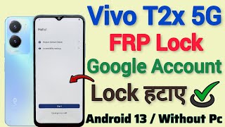 Vivo T2x 5G  FRP Bypass  Google Account Bypass  Android 13  Without Pc  New Update Method [upl. by Ibok851]