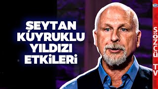 Şeytan Kuyruklu Yıldızı Dünyaya En Yakın Geçişini Yapacak  Öner Döşer Etkilerini Anlattı [upl. by Rehteh]