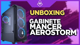 Conheça o Gabinete Gamer Mancer Aerostorm [upl. by Alian]