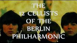 YESTERDAY The Beatles  THE 12 CELLISTS OF THE BERLIN PHILHARMONIC [upl. by Attelra]