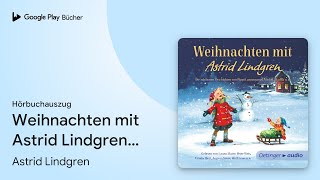 „Weihnachten mit Astrid Lindgren Die schönsten…“ von Astrid Lindgren · Hörbuchauszug [upl. by Morita]