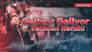 Davut Güloğlu  Geliyor Geliyor Yeniden Refah [upl. by Tandi]