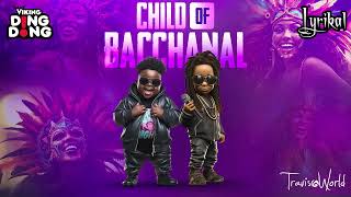 Viking Ding Dong Lyrikal amp Travis World  Child Of Bacchanal Official Audio  Soca [upl. by Searle246]